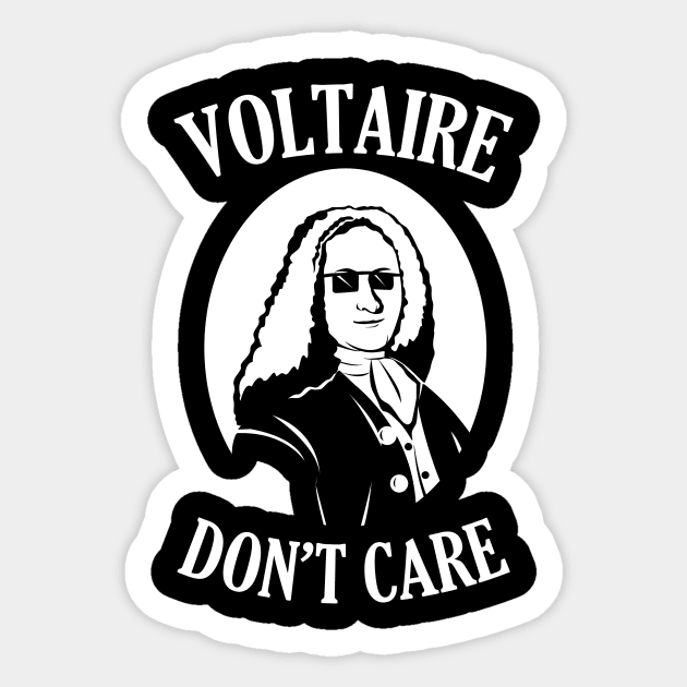 Voltaire Don't Care Sticker by dumbshirts